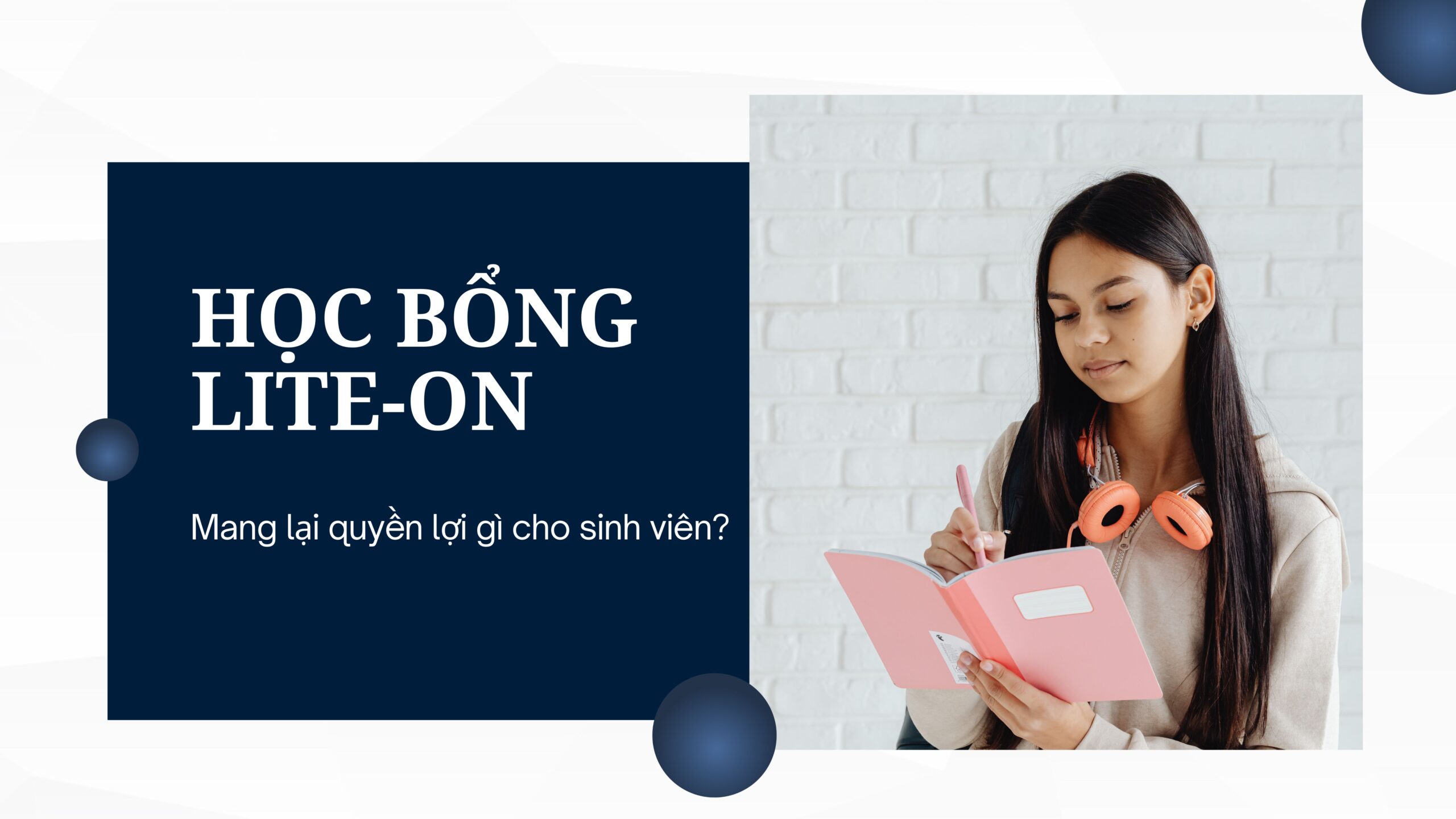 Học bổng Lite-On mang lại quyền lợi gì cho sinh viên
